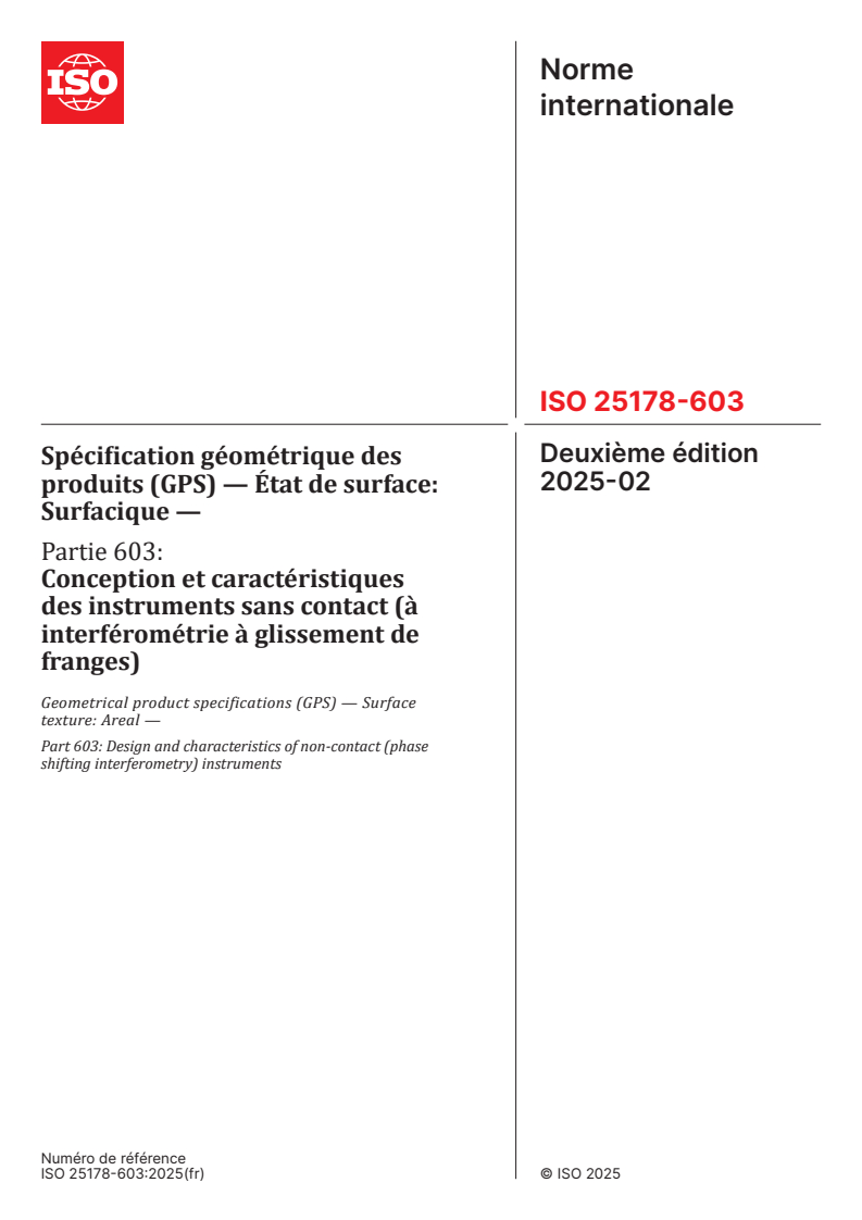 ISO 25178-603:2025 - Spécification géométrique des produits (GPS) — État de surface: Surfacique — Partie 603: Conception et caractéristiques des instruments sans contact (à interférométrie à glissement de franges)
Released:14. 02. 2025