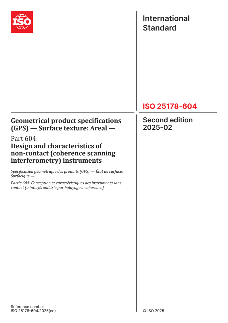 ISO 25178-604:2025 - Geometrical product specifications (GPS) — Surface texture: Areal — Part 604: Design and characteristics of non-contact (coherence scanning interferometry) instruments
Released:14. 02. 2025