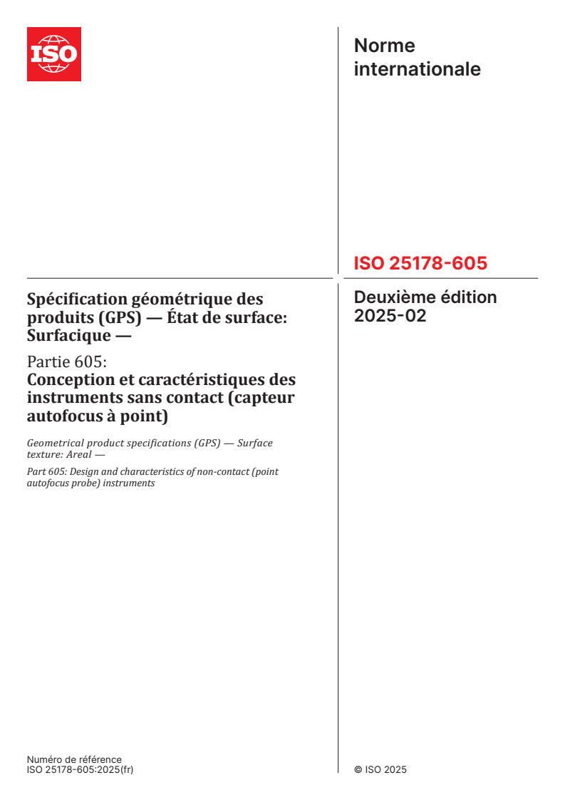 ISO 25178-605:2025 - Spécification géométrique des produits (GPS) — État de surface: Surfacique — Partie 605: Conception et caractéristiques des instruments sans contact (capteur autofocus à point)
Released:14. 02. 2025