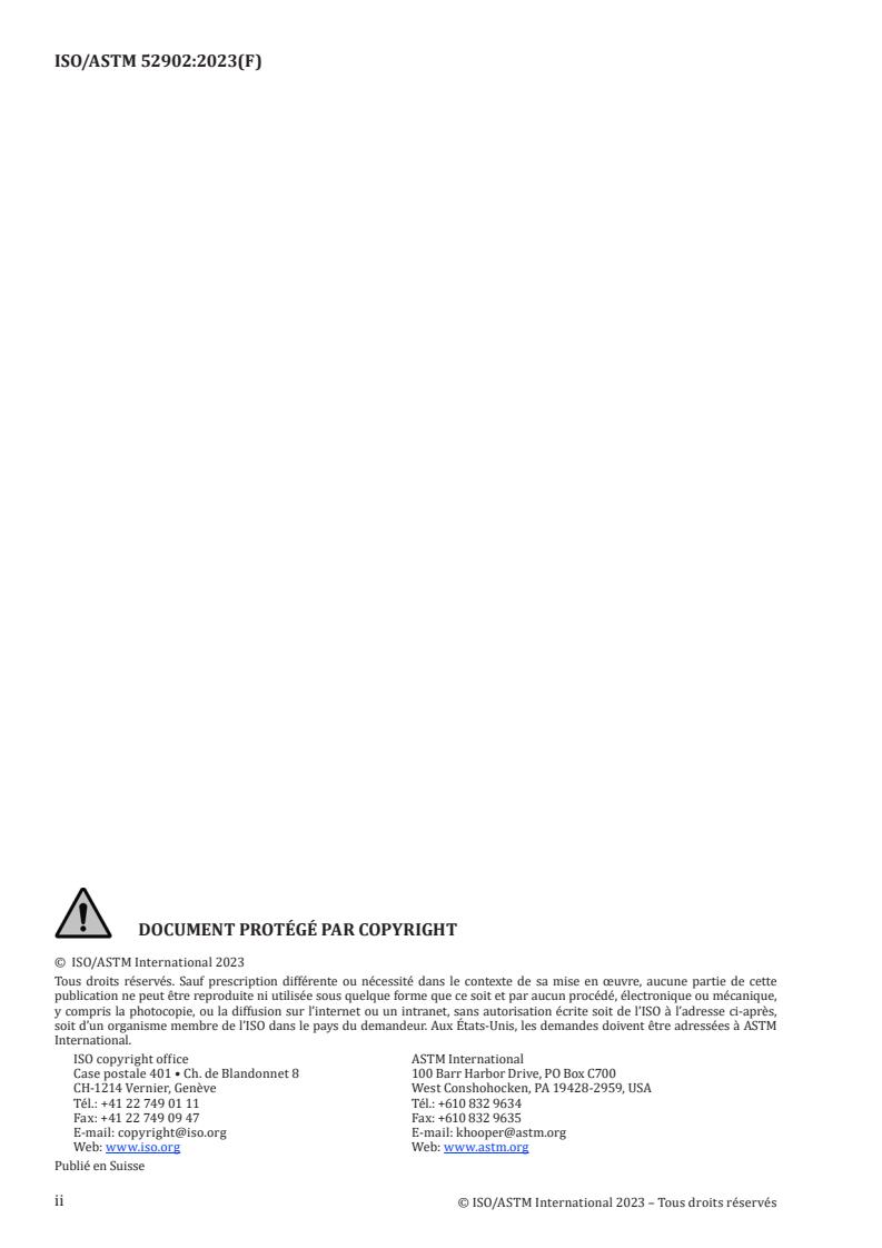 ISO/ASTM 52902:2023 ISO/ASTM 52902:2023 - Fabrication additive — Pièces types d'essai — Évaluation de la capacité géométrique des systèmes de fabrication additive
Released:23. 08. 2023 - Page 2 preview