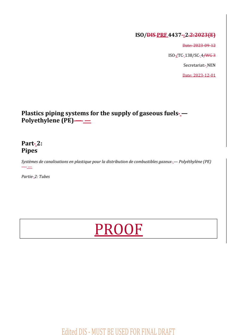 REDLINE ISO/PRF 4437-2 - Plastics piping systems for the supply of gaseous fuels — Polyethylene (PE) — Part 2: Pipes
Released:4. 12. 2023