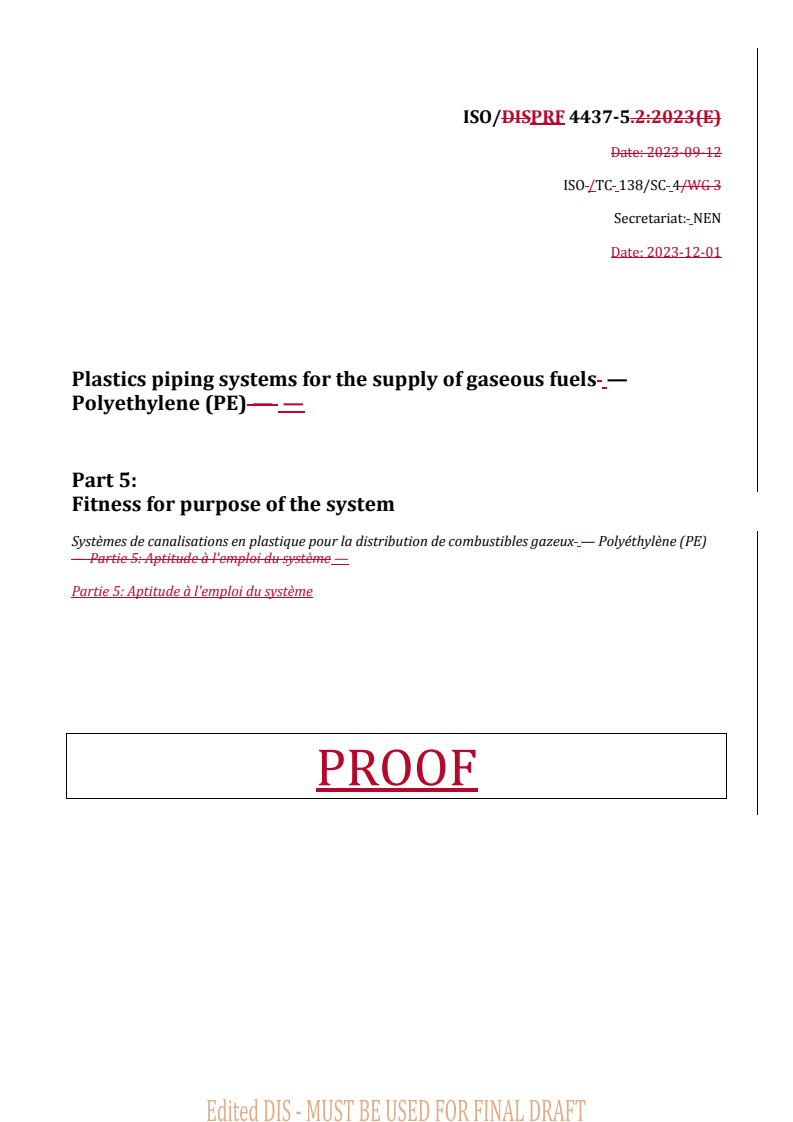 REDLINE ISO/PRF 4437-5 - Plastics piping systems for the supply of gaseous fuels — Polyethylene (PE) — Part 5: Fitness for purpose of the system
Released:4. 12. 2023