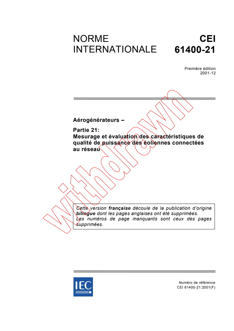 IEC 61400-21:2001 - Aérogénérateurs - Partie 21: Mesurage et évaluation des caractéristiques de qualité de puissance des éoliennes connectées au réseau
Released:12/14/2001