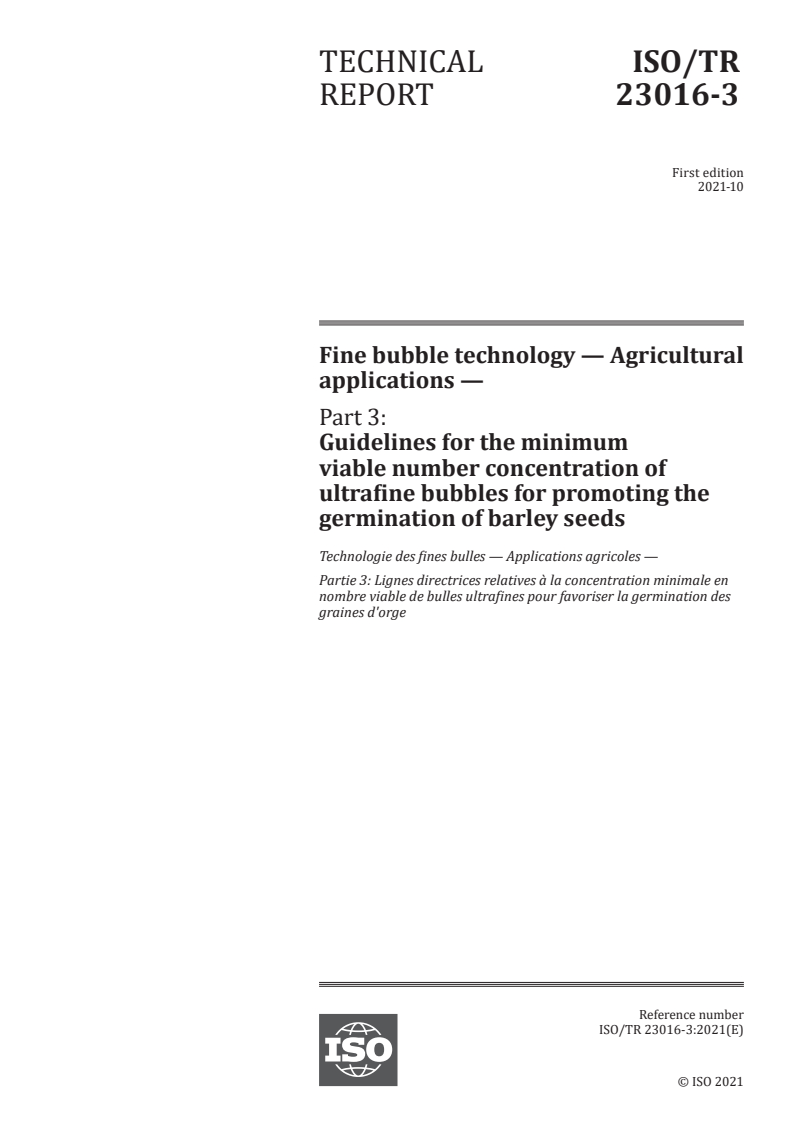 ISO/TR 23016-3:2021 - Fine bubble technology — Agricultural applications — Part 3: Guidelines for the minimum viable number concentration of ultrafine bubbles for promoting the germination of barley seeds
Released:10/27/2021