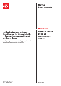 ISO 24016:2020 - Joaillerie et métaux précieux — Classification des diamants taillés — Terminologie, graduations et méthodes d’essai
Released:19. 03. 2024 - Page 1 preview