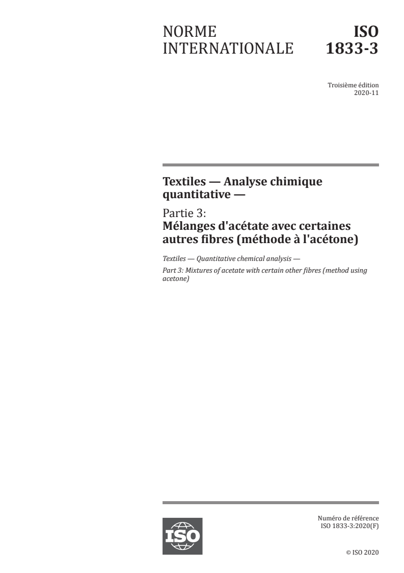 ISO 1833-3:2020 ISO 1833-3:2020 - Textiles — Analyse chimique quantitative — Partie 3: Mélanges d'acétate avec certaines autres fibres (méthode à l'acétone)
Released:11/27/2020