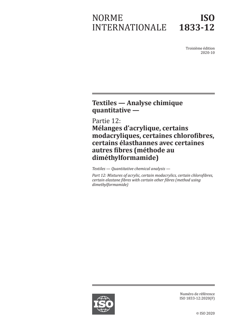 ISO 1833-12:2020 ISO 1833-12:2020 - Textiles — Analyse chimique quantitative — Partie 12: Mélanges d’acrylique, certains modacryliques, certaines chlorofibres, certains élasthannes avec certaines autres fibres (méthode au diméthylformamide)
Released:10/6/2020