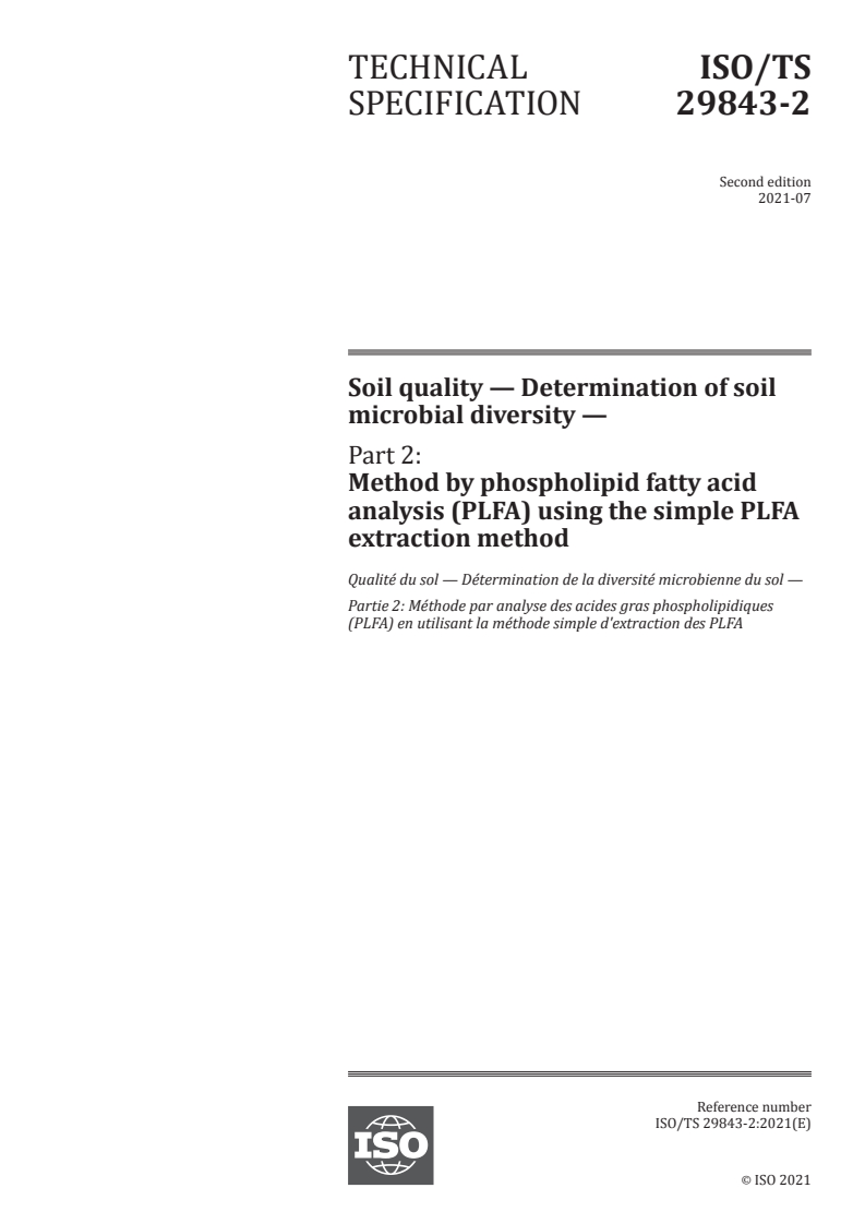 ISO/TS 29843-2:2021 - Soil quality — Determination of soil microbial diversity — Part 2: Method by phospholipid fatty acid analysis (PLFA) using the simple PLFA extraction method
Released:7/20/2021