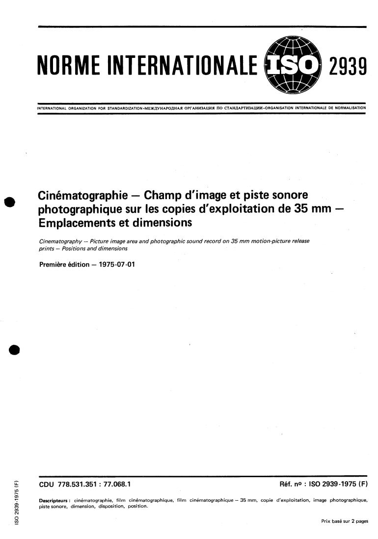 ISO 2939:1975 - Cinematography — Picture image area and photographic sound record on 35 mm motion-picture release prints — Positions and dimensions
Released:7/1/1975