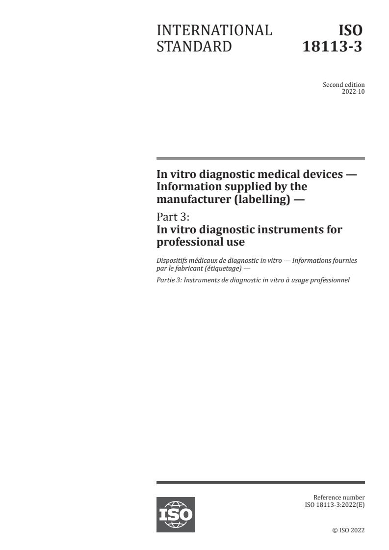 ISO 18113-3:2022 - In vitro diagnostic medical devices — Information supplied by the manufacturer (labelling) — Part 3: In vitro diagnostic instruments for professional use
Released:6. 10. 2022