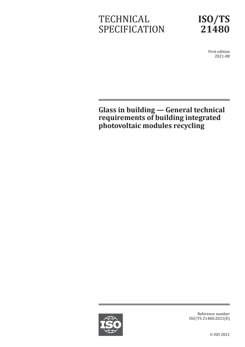 ISO/TS 21480:2021 - Glass in building — General technical requirements of building integrated photovoltaic modules recycling
Released:8/20/2021