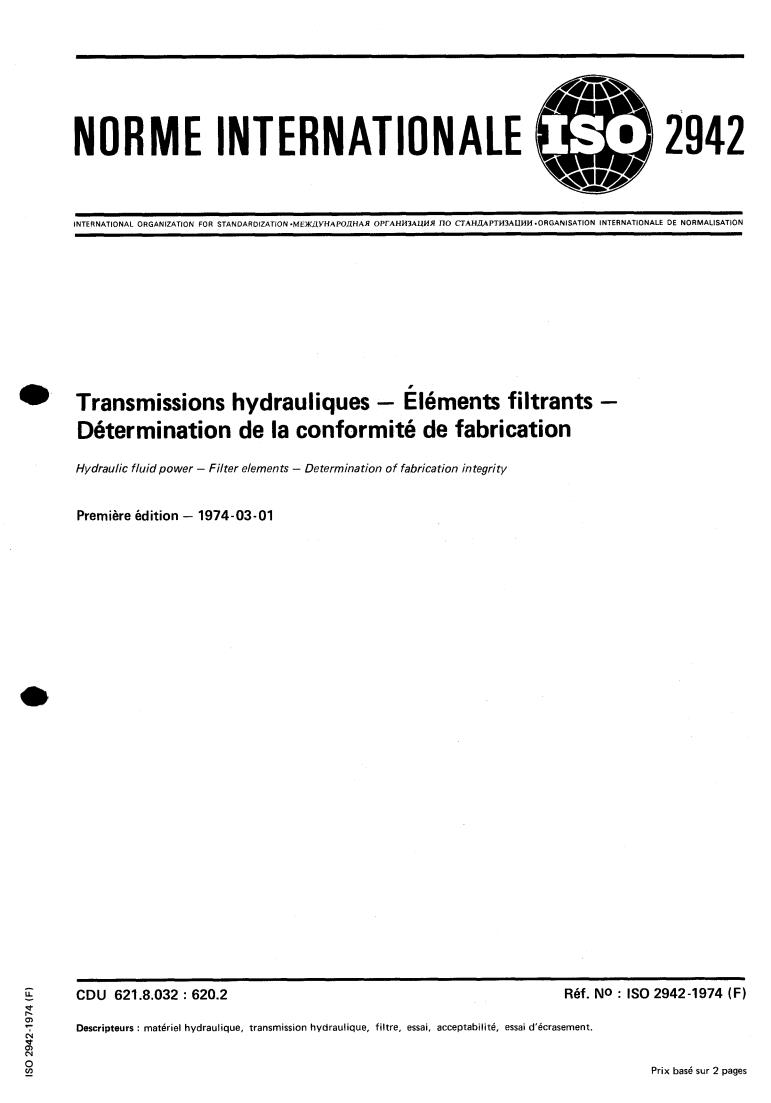 ISO 2942:1974 - Hydraulic fluid power — Filter elements — Determination of fabrication integrity
Released:3/1/1974