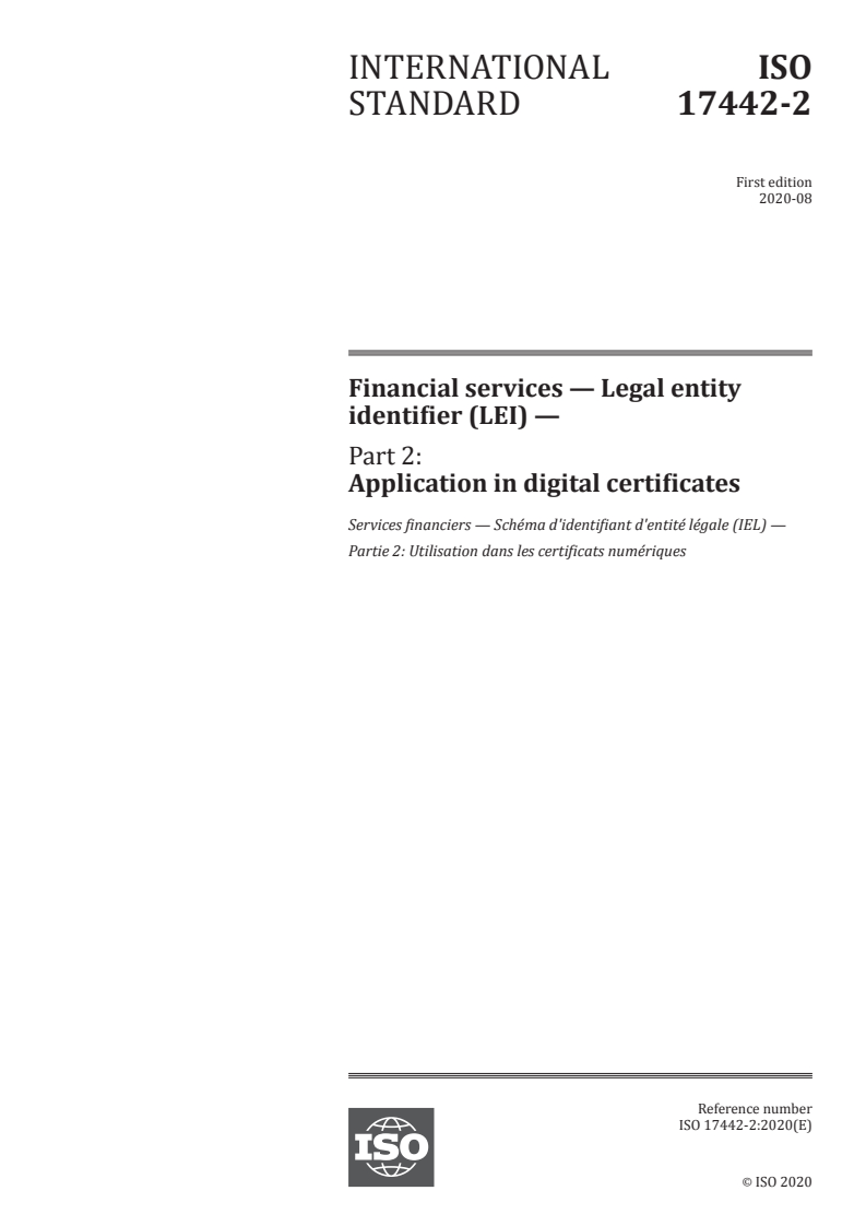 ISO 17442-2:2020 ISO 17442-2:2020 - Financial services — Legal entity identifier (LEI) — Part 2: Application in digital certificates
Released:8/18/2020