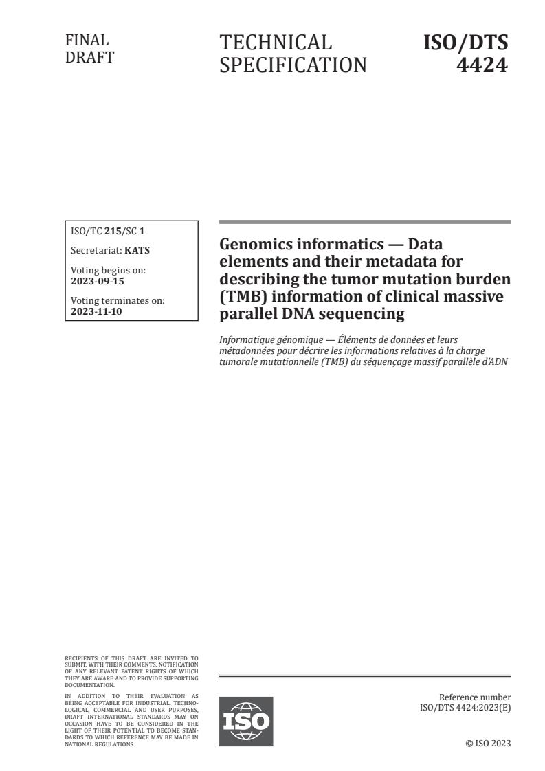 ISO/DTS 4424 - Genomics informatics — Data elements and their metadata for describing the tumor mutation burden (TMB) information of clinical massive parallel DNA sequencing
Released:1. 09. 2023