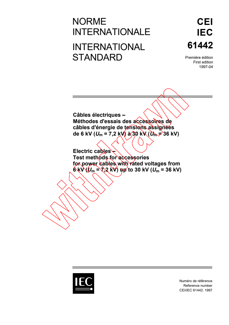 IEC 61442:1997 - Electric cables - Test methods for accessories for power cables
with rated voltages from 6 kV (Um = 7,2 kV) up to 30 kV (Um = 36 kV)
Released:4/23/1997
Isbn:2831837332