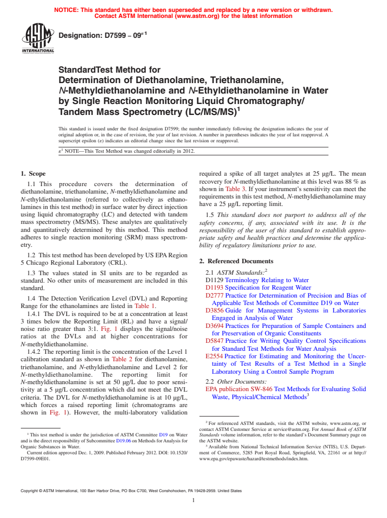 ASTM D7599-09e1 - Standard Test Method for Determination of Diethanolamine, Triethanolamine, <span class="italic">N</span>-Methyldiethanolamine and <span class="italic">N</span>-Ethyldiethanolamine in Water by Single Reaction Monitoring Liquid Chromatography/Tandem Mass Sp