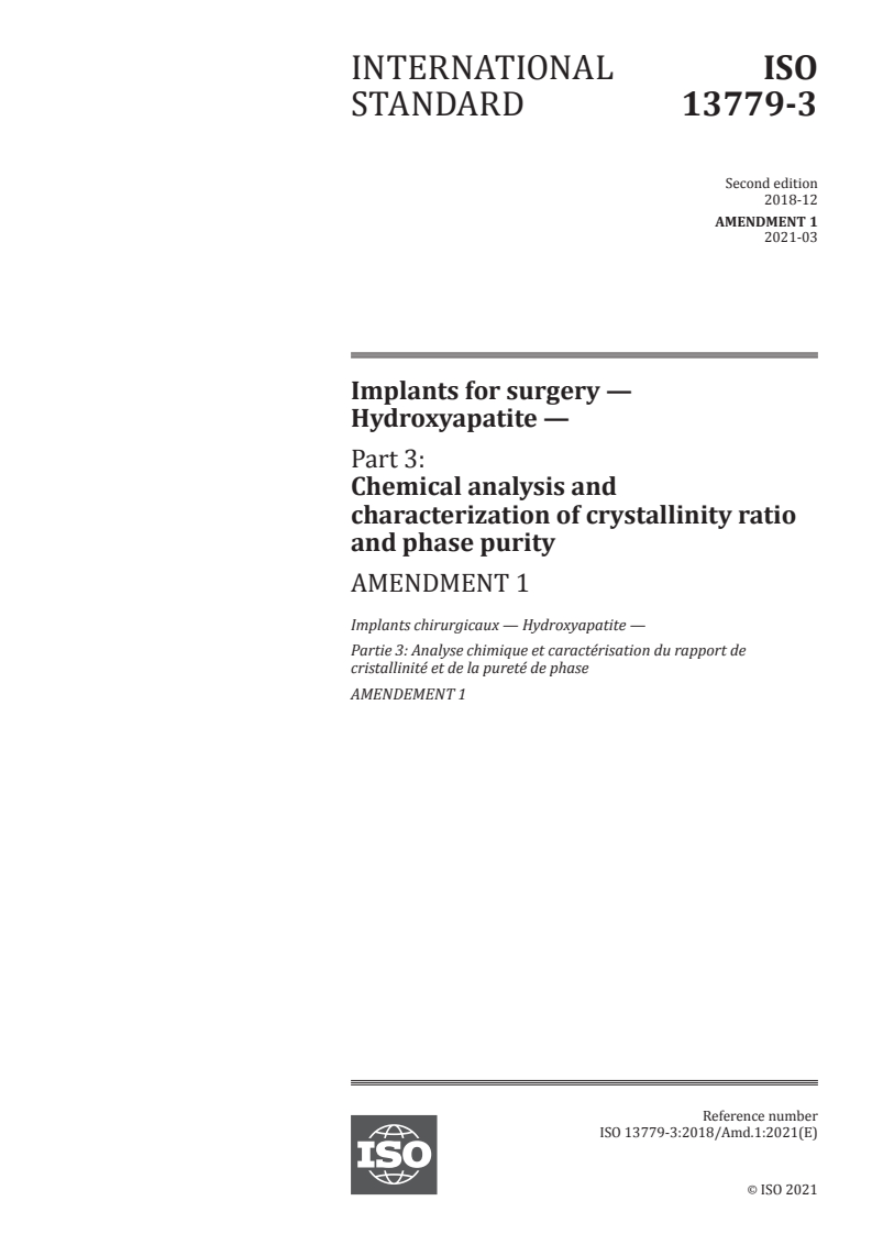 ISO 13779-3:2018/Amd 1:2021 ISO 13779-3:2018/Amd 1:2021 - Implants for surgery — Hydroxyapatite — Part 3: Chemical analysis and characterization of crystallinity ratio and phase purity — Amendment 1
Released:3/8/2021