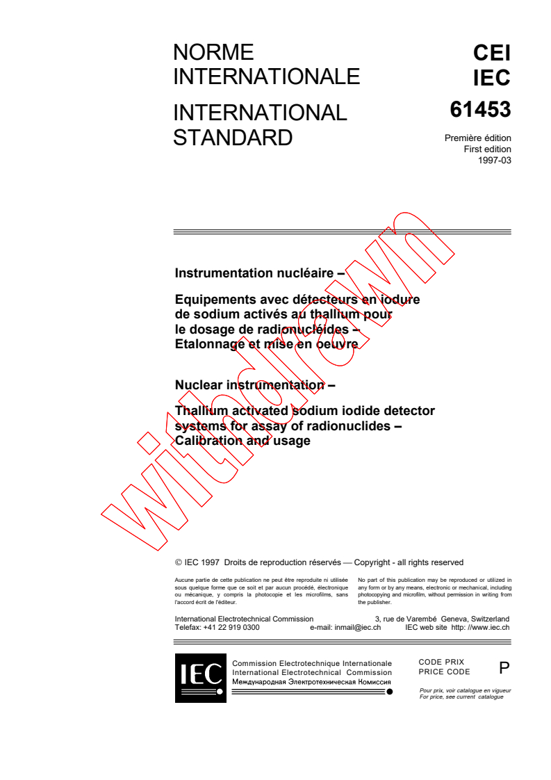 IEC 61453:1997 - Nuclear instrumentation - Thallium activated sodium iodide
detector systems for assay of radionuclides - Calibration and usage
Released:3/21/1997
Isbn:2831837561