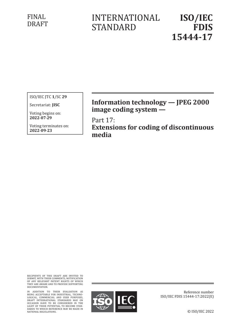 ISO/IEC FDIS 15444-17 - Information technology — JPEG 2000 image coding system — Part 17: Extensions for coding of discontinuous media
Released:7/15/2022