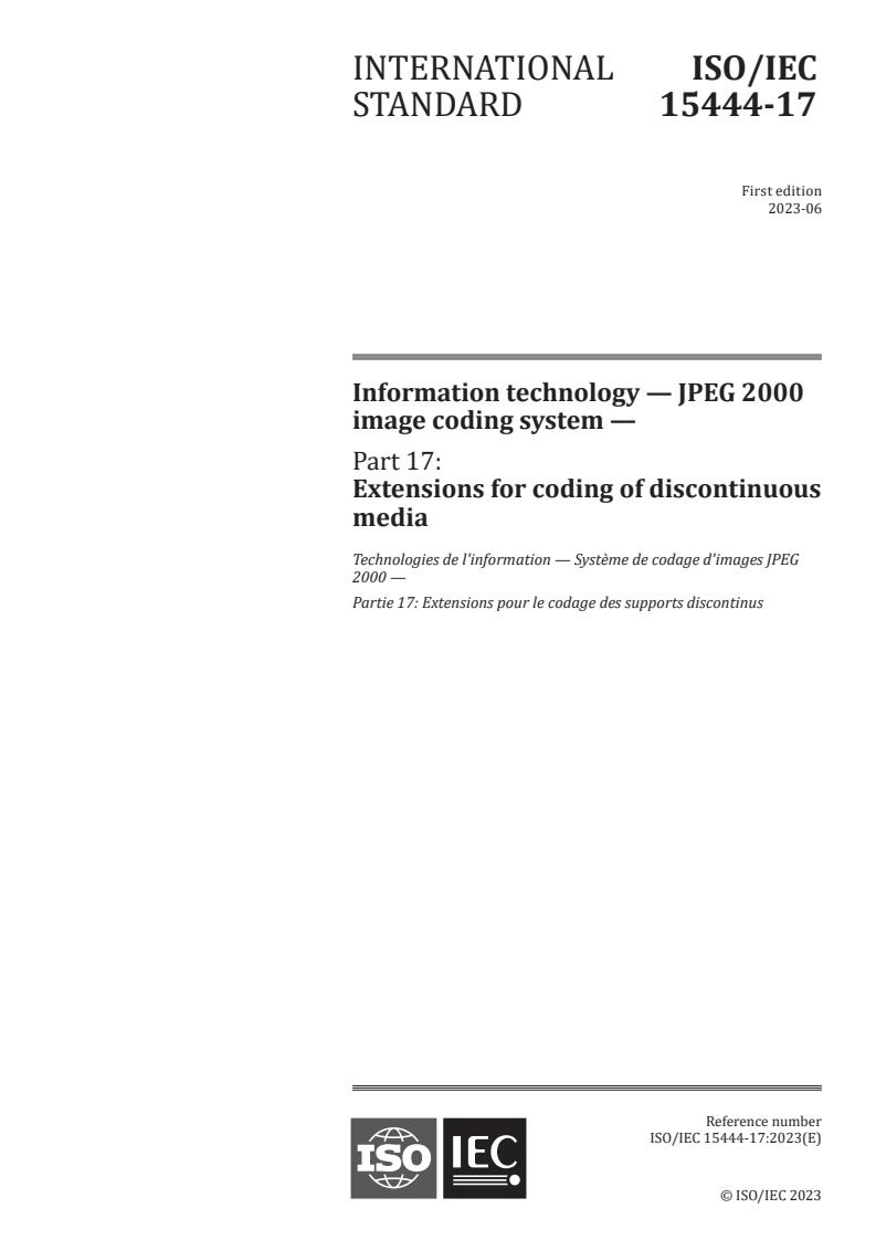 ISO/IEC 15444-17:2023 - Information technology — JPEG 2000 image coding system — Part 17: Extensions for coding of discontinuous media
Released:7. 06. 2023