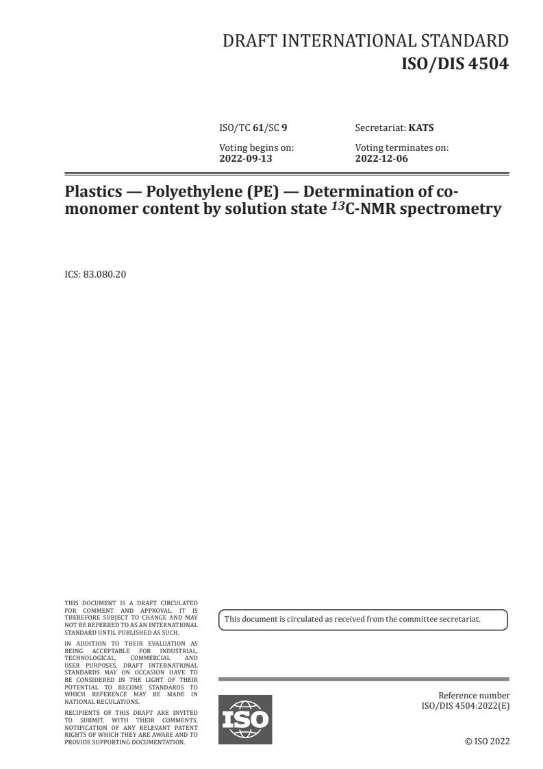 ISO/FDIS 4504 - Plastics — Polyethylene (PE) — Determination of co-monomer content by solution state 13C-NMR spectrometry
Released:7/19/2022
