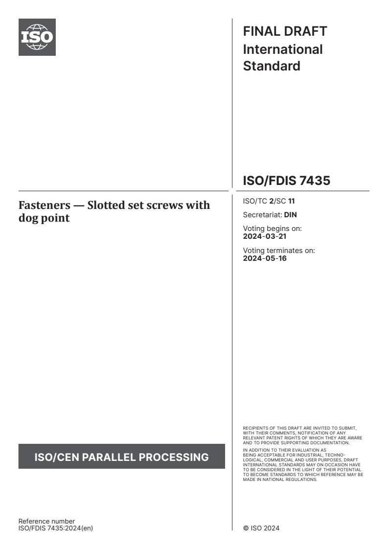 ISO/FDIS 7435 - Fasteners — Slotted set screws with dog point
Released:7. 03. 2024