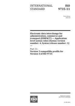 ISO 9735-11:2022 - Electronic data interchange for administration, commerce and transport (EDIFACT) — Application level syntax rules (Syntax version number: 4, Syntax release number: 1) — Part 11: Version 3 compatible profile for Version 4 of ISO 9735
Released:3/24/2022 - Page 1 preview