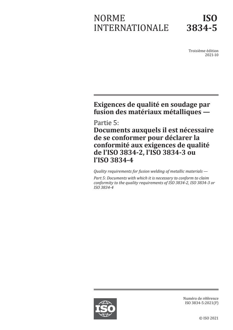 ISO 3834-5:2021 - Exigences de qualité en soudage par fusion des matériaux métalliques — Partie 5: Documents auxquels il est nécessaire de se conformer pour déclarer la conformité aux exigences de qualité de l'ISO 3834-2, l'ISO 3834-3 ou l'ISO 3834-4
Released:10/13/2021