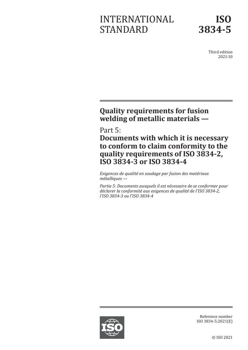 ISO 3834-5:2021 - Quality requirements for fusion welding of metallic materials — Part 5: Documents with which it is necessary to conform to claim conformity to the quality requirements of ISO 3834-2, ISO 3834-3 or ISO 3834-4
Released:10/13/2021