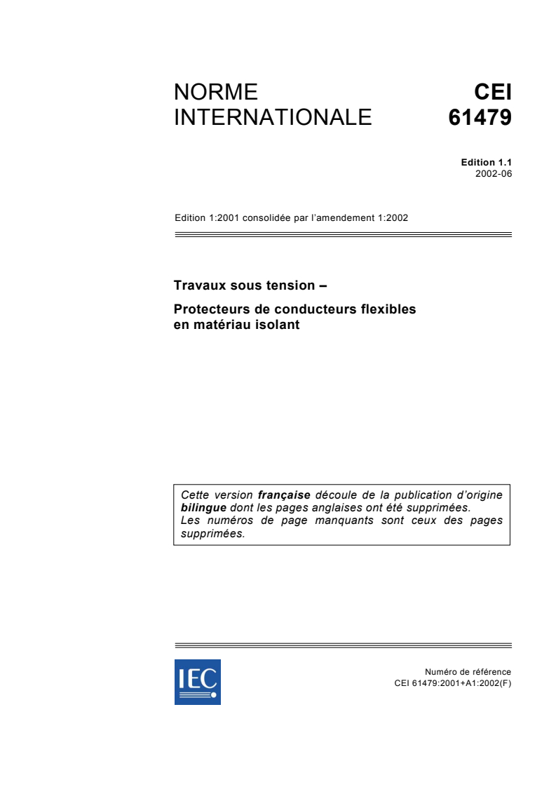 IEC 61479:2001+AMD1:2002 CSV - Travaux sous tension - Protecteurs de conducteurs flexibles en matériau isolant
Released:6/26/2002