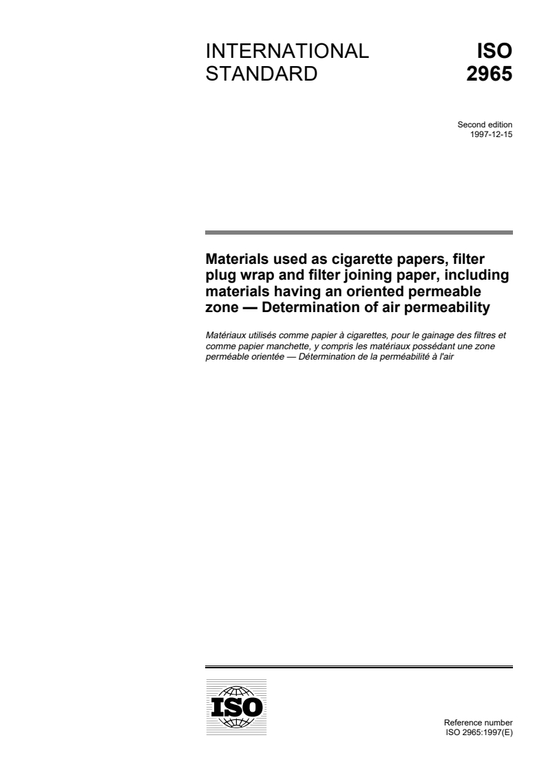 ISO 2965:1997 - Materials used as cigarette papers, filter plug wrap and filter joining paper, including materials having an oriented permeable zone — Determination of air permeability
Released:12/18/1997