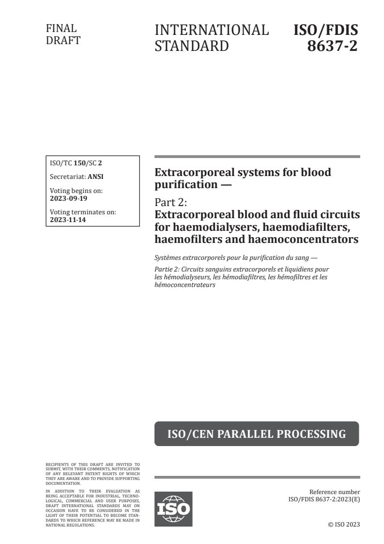 ISO/FDIS 8637-2 - Extracorporeal systems for blood purification — Part 2: Extracorporeal blood and fluid circuits for haemodialysers, haemodiafilters, haemofilters and haemoconcentrators
Released:9/5/2023