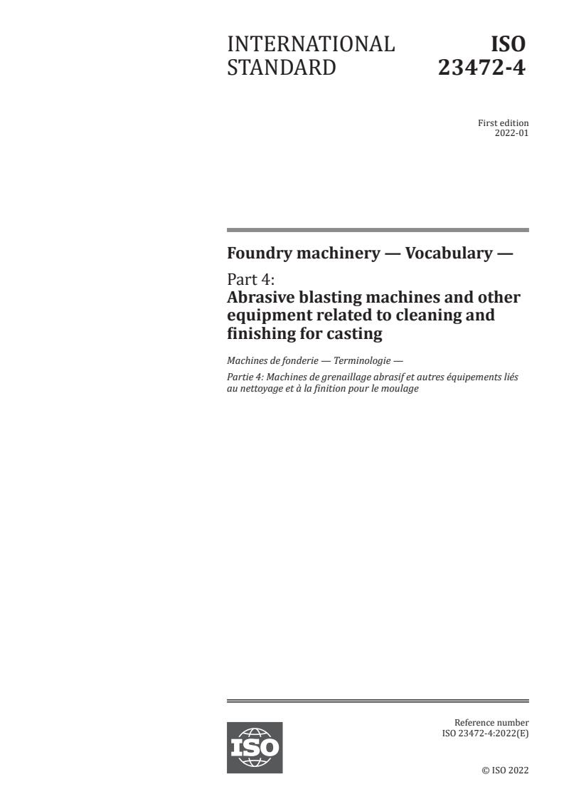 ISO 23472-4:2022 - Foundry machinery — Vocabulary — Part 4: Abrasive blasting machines and other equipment related to cleaning and finishing for casting
Released:1/17/2022