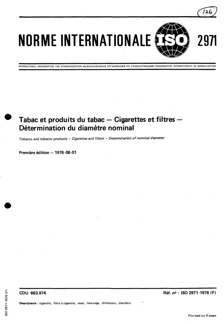 ISO 2971:1976 - Tobacco and tobacco products — Cigarettes and filters  — Determination of nominal diameter
Released:6/1/1976