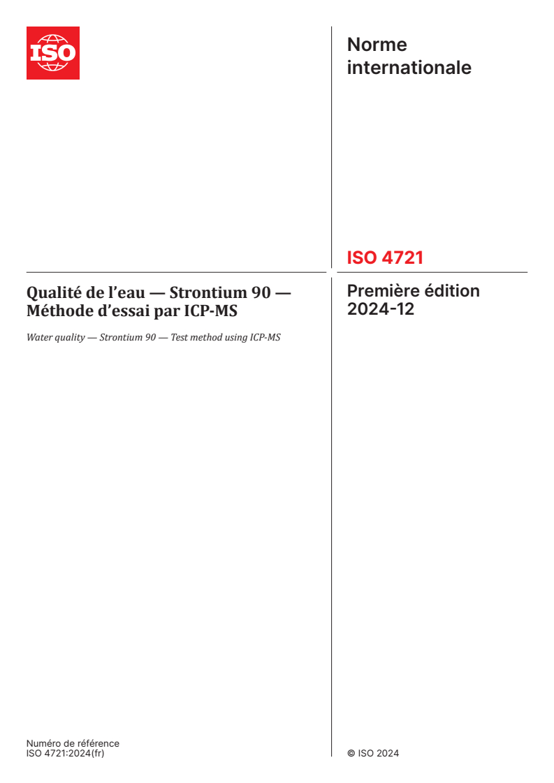 ISO 4721:2024 - Qualité de l’eau — Strontium 90 — Méthode d’essai par ICP-MS
Released:12/2/2024