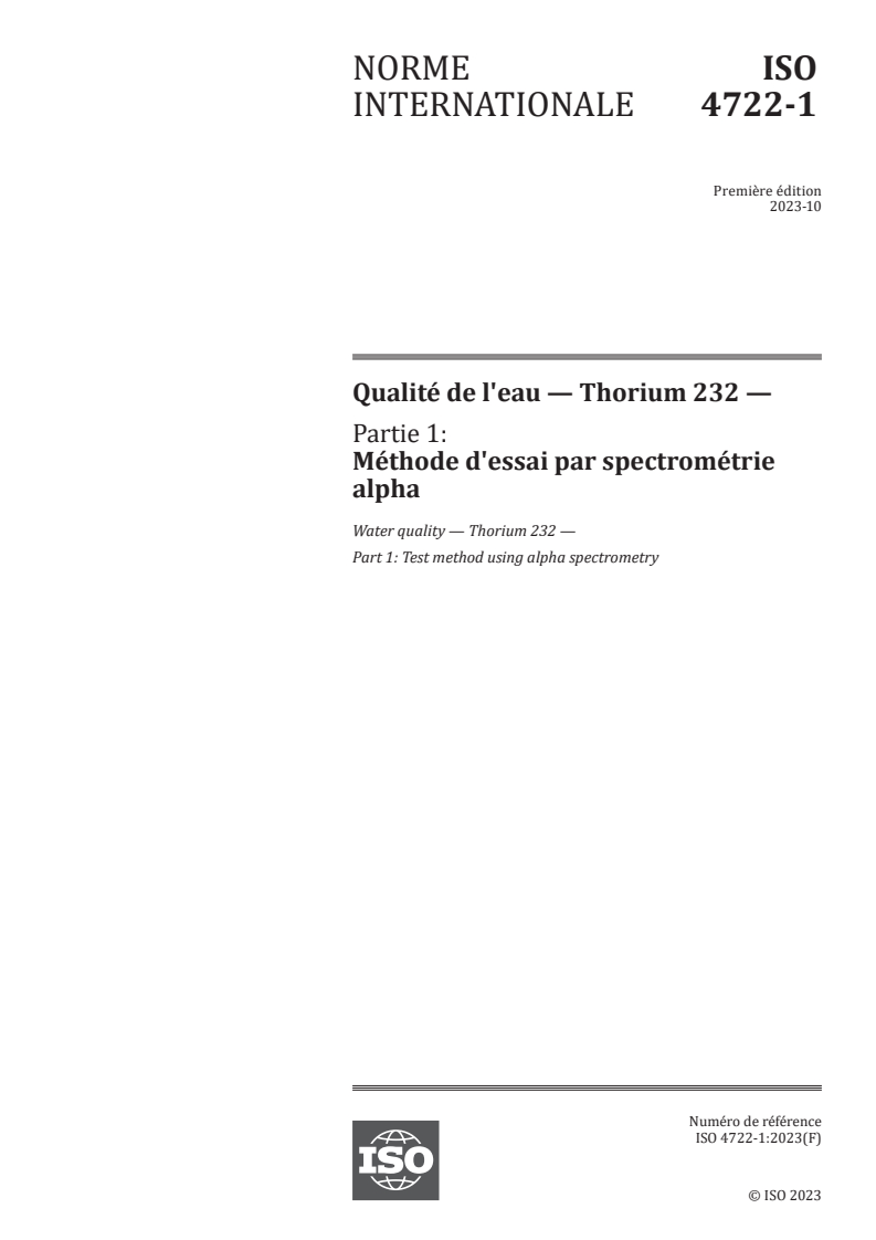 ISO 4722-1:2023 - Qualité de l'eau — Thorium 232 — Partie 1: Méthode d'essai par spectrométrie alpha
Released:16. 10. 2023