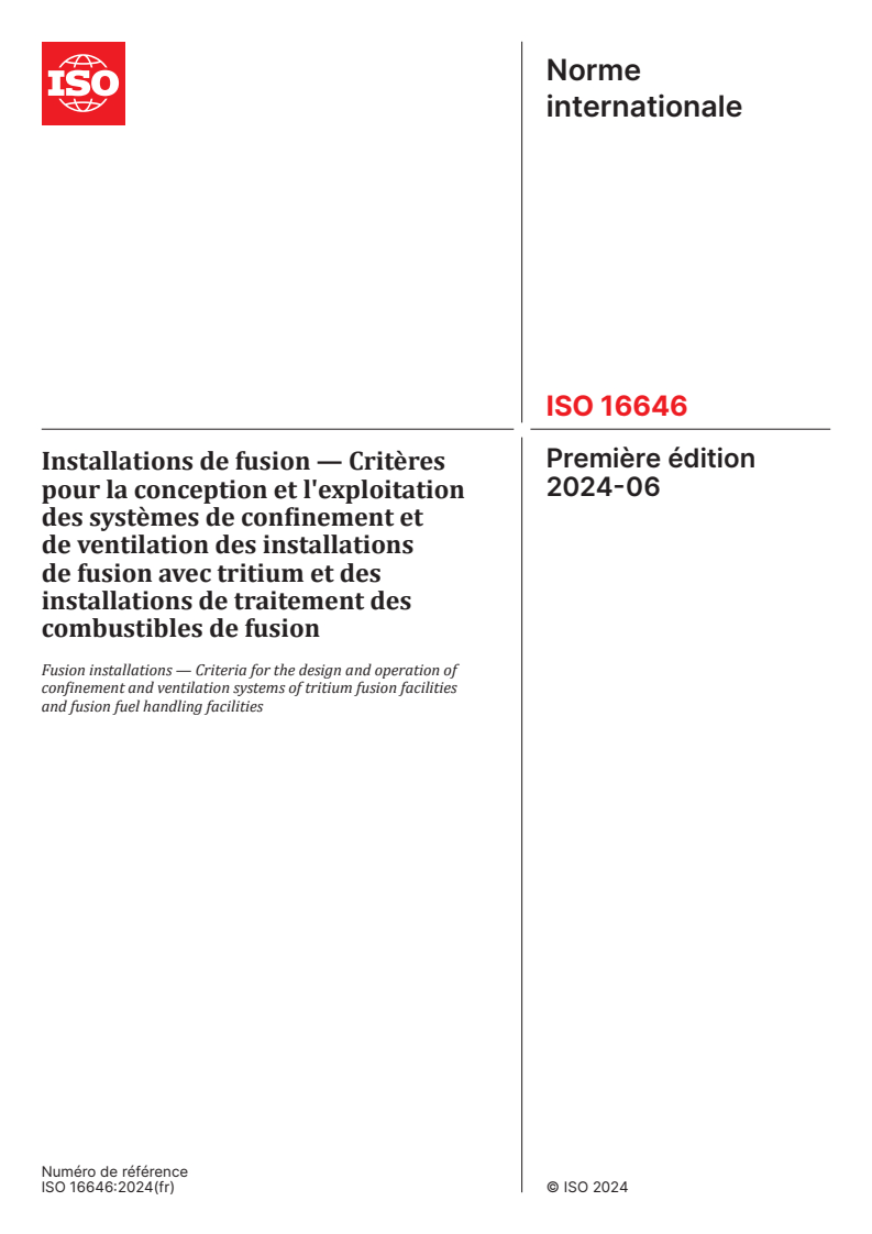 ISO 16646:2024 - Installations de fusion — Critères pour la conception et l'exploitation des systèmes de confinement et de ventilation des installations de fusion avec tritium et des installations de traitement des combustibles de fusion
Released:20. 06. 2024