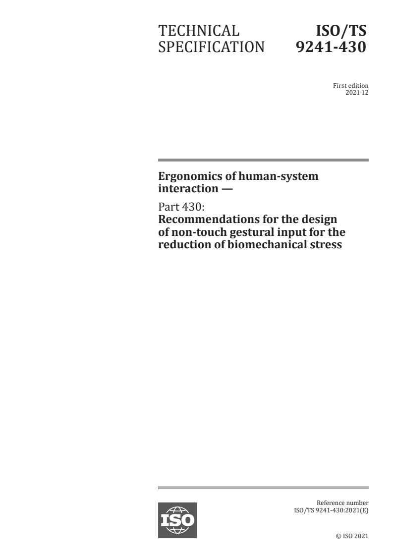 ISO/TS 9241-430:2021 - Ergonomics of human-system interaction — Part 430: Recommendations for the design of non-touch gestural input for the reduction of biomechanical stress
Released:12/6/2021