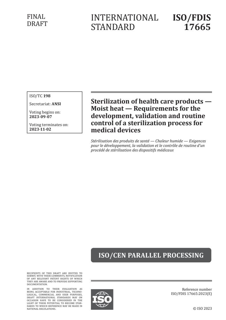 ISO/FDIS 17665 - Sterilization of health care products — Moist heat — Requirements for the development, validation and routine control of a sterilization process for medical devices
Released:8/25/2023