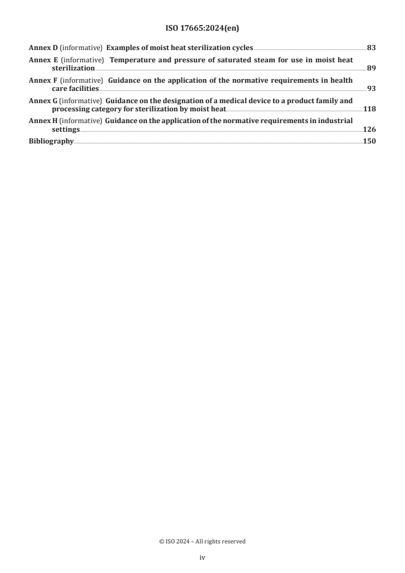 ISO 17665:2024 ISO 17665:2024 - Sterilization of health care products — Moist heat — Requirements for the development, validation and routine control of a sterilization process for medical devices
Released:1. 03. 2024 - Page 4 preview