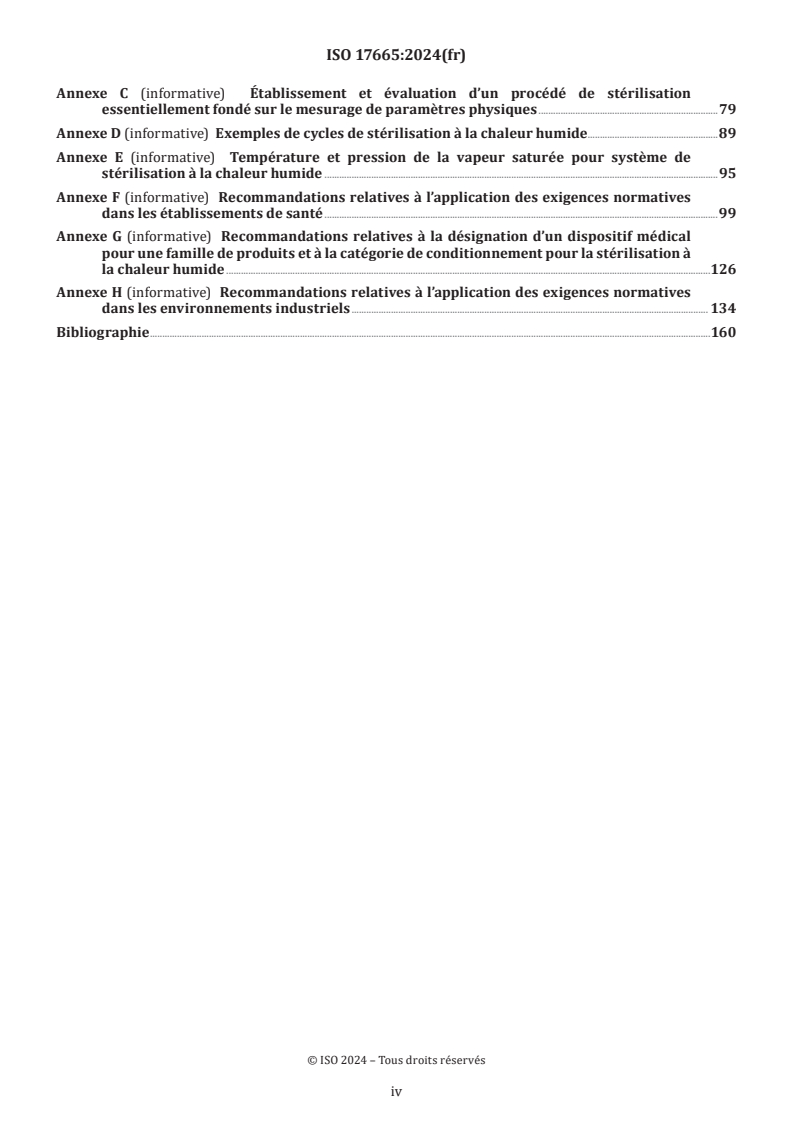 ISO 17665:2024 ISO 17665:2024 - Stérilisation des produits de santé — Chaleur humide — Exigences pour le développement, la validation et le contrôle de routine d’un procédé de stérilisation des dispositifs médicaux
Released:1. 03. 2024 - Page 4 preview