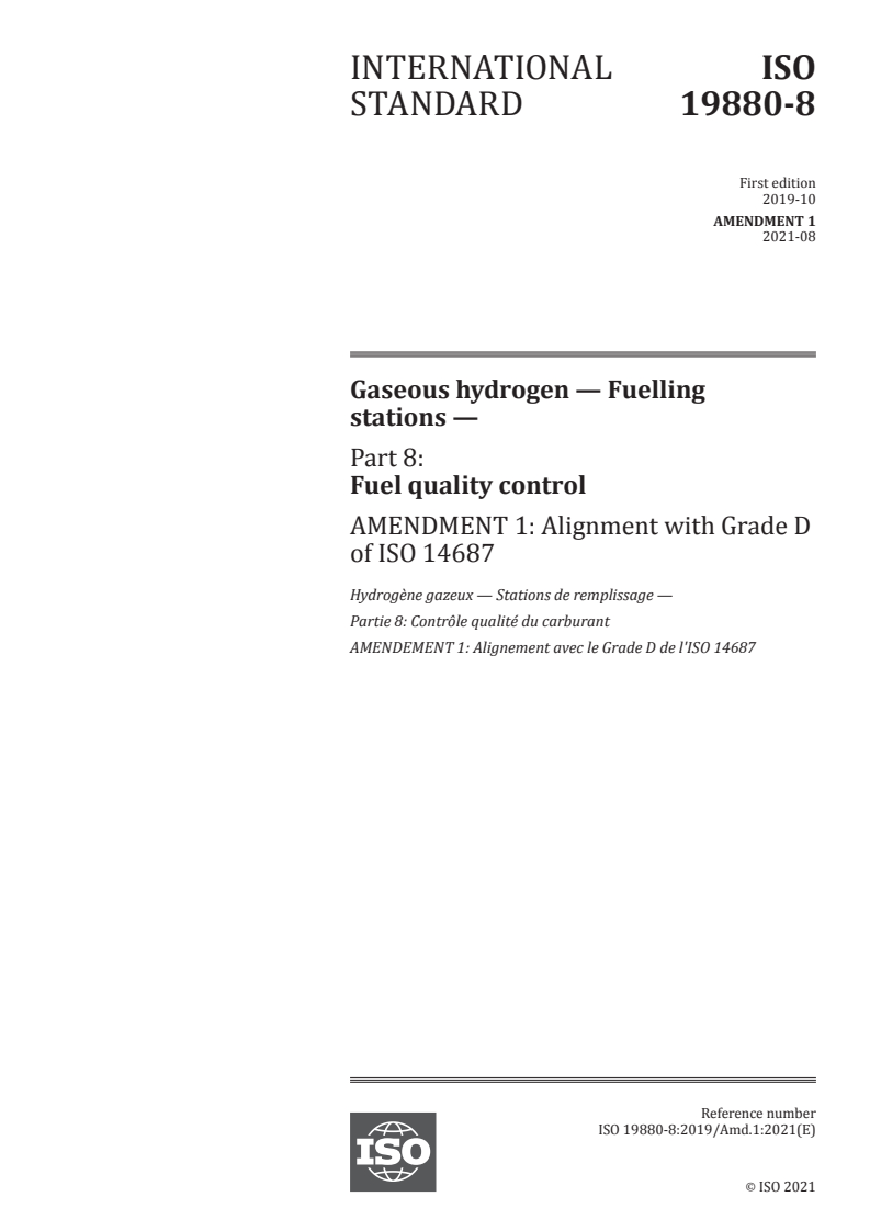 ISO 19880-8:2019/Amd 1:2021 - Gaseous hydrogen — Fuelling stations — Part 8: Fuel quality control — Amendment 1: Alignment with Grade D of ISO 14687
Released:8/10/2021