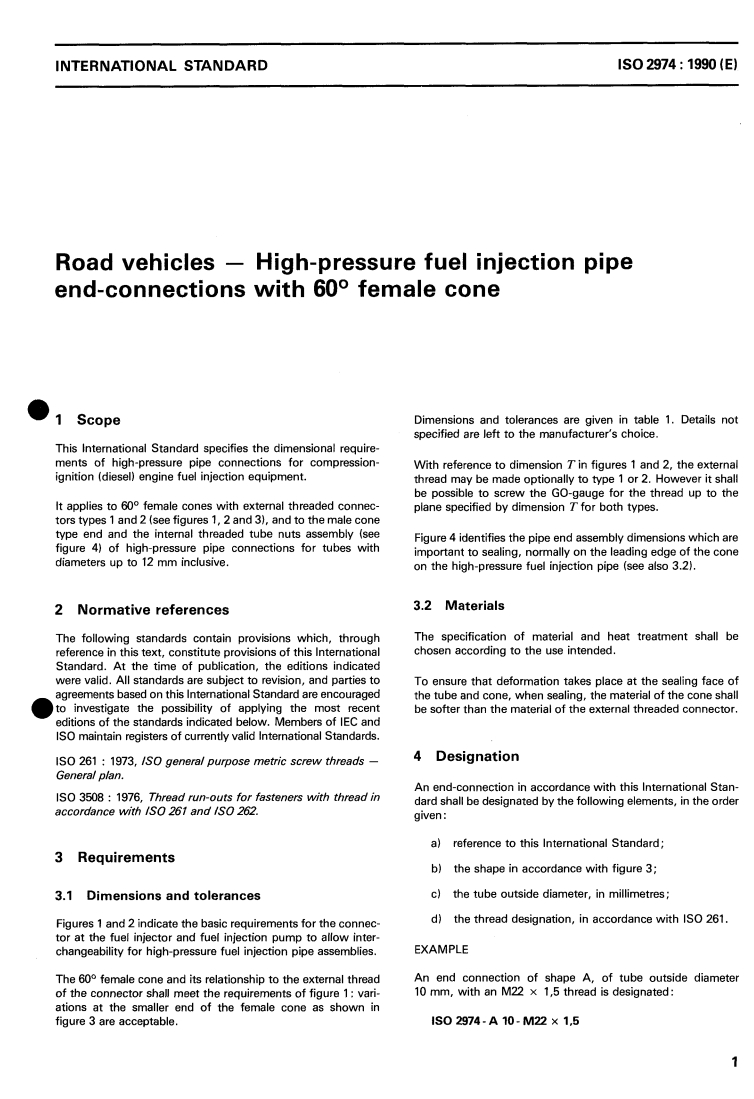 ISO 2974:1990 ISO 2974:1990 - Road vehicles — High-pressure fuel injection pipe end-connections with 60 degree female cone
Released:10/11/1990