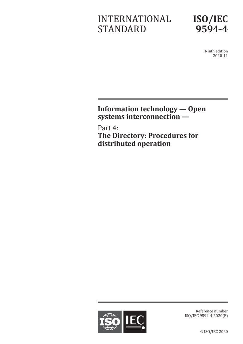 ISO/IEC 9594-4:2020 ISO/IEC 9594-4:2020 - Information technology — Open systems interconnection — Part 4: The Directory: Procedures for distributed operation
Released:12/1/2020