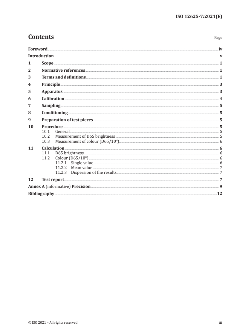 ISO 12625-7:2021 - Tissue paper and tissue products — Part 7: Determination of optical properties — Measurement of brightness and colour with D65/10° (outdoor daylight)
Released:8/27/2021