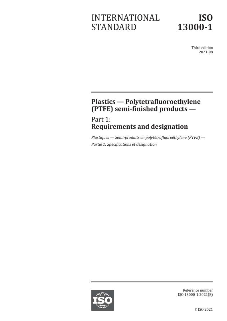 ISO 13000-1:2021 - Plastics — Polytetrafluoroethylene (PTFE) semi-finished products — Part 1: Requirements and designation
Released:8/13/2021