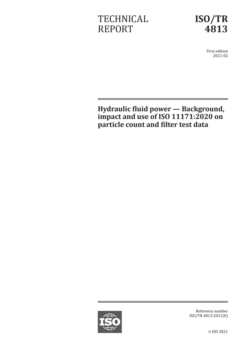 ISO/TR 4813:2021 - Hydraulic fluid power — Background, impact and use of ISO 11171:2020 on particle count and filter test data
Released:2/11/2021