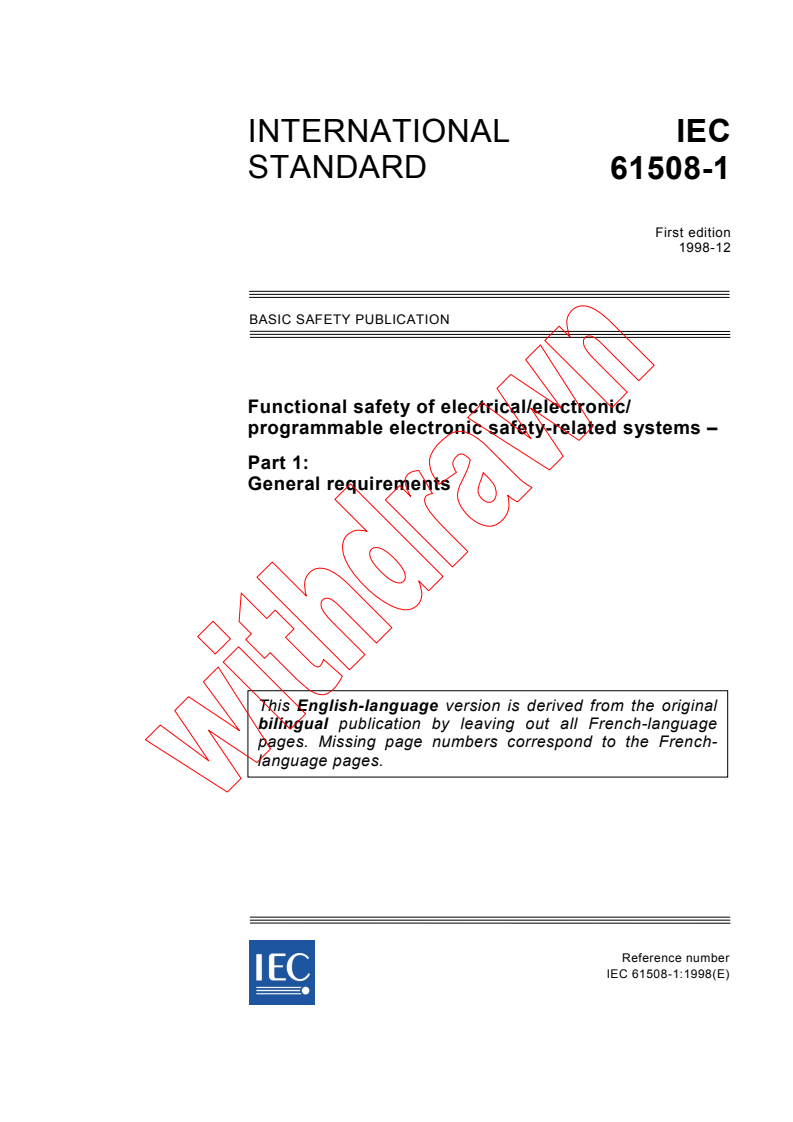 IEC 61508-1:1998 - Functional safety of electrical/electronic/programmable electronic safety-related systems - Part 1: General requirements (see <a href="http://www.iec.ch/61508">www.iec.ch/61508</a>)
Released:12/15/1998