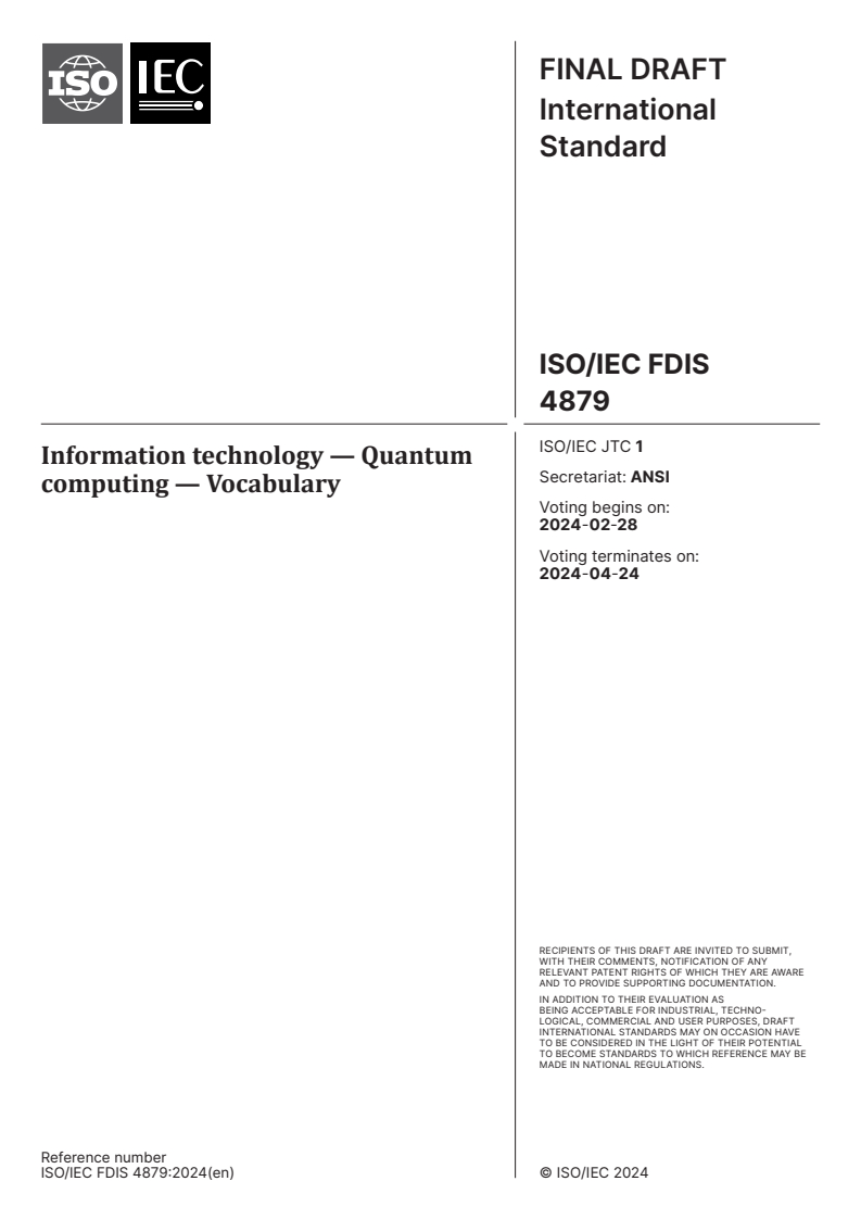 ISO/IEC FDIS 4879 - Information technology — Quantum computing — Vocabulary
Released:14. 02. 2024
