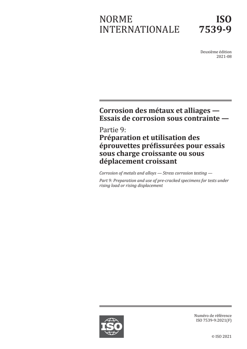 ISO 7539-9:2021 - Corrosion des métaux et alliages — Essais de corrosion sous contrainte — Partie 9: Préparation et utilisation des éprouvettes préfissurées pour essais sous charge croissante ou sous déplacement croissant
Released:8/3/2021